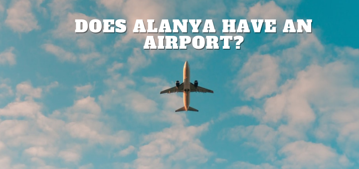 Does Alanya have an Airport