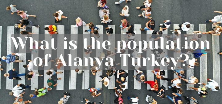 What is the population of Alanya Turkey
