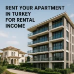 Rent Your Apartment in Turkey for Rental Income